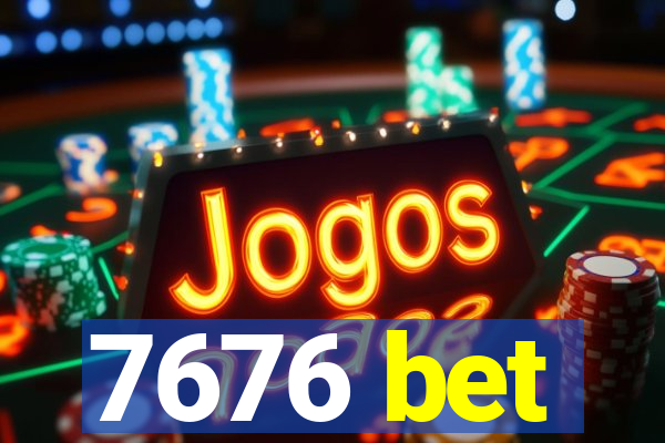 7676 bet